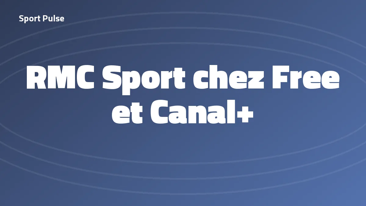Titre Sport Pulse sur l'arrivée de RMC Sport chez Free et Canal+ en octobre 2026